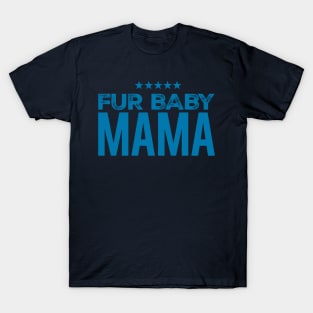 Fur Baby Mama T-Shirt